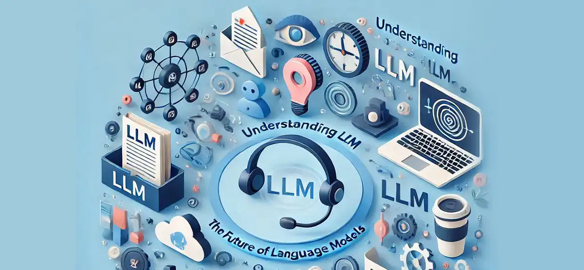 Understanding LLM: The Future of Language Models